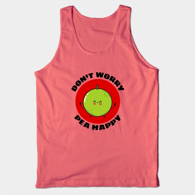 Don't Worry Pea Happy | Peas Pun Tank Top by Allthingspunny